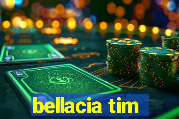 bellacia tim